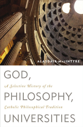 God, Philosophy, Universities - Selective History of Catholic Philosophical Tradition