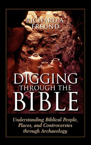 Digging through the Bible: modern archaeology and the ancient Bible