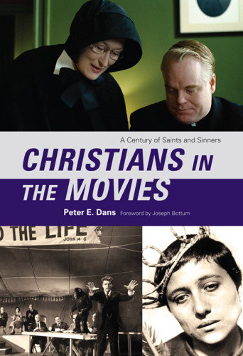 Christians in the Movies : A Century of Saints and Sinners