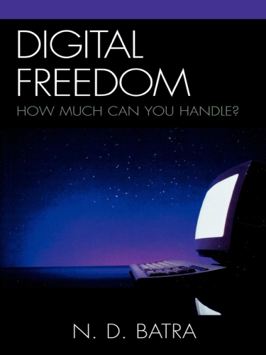 Digital Freedom : How Much Can You Handle?