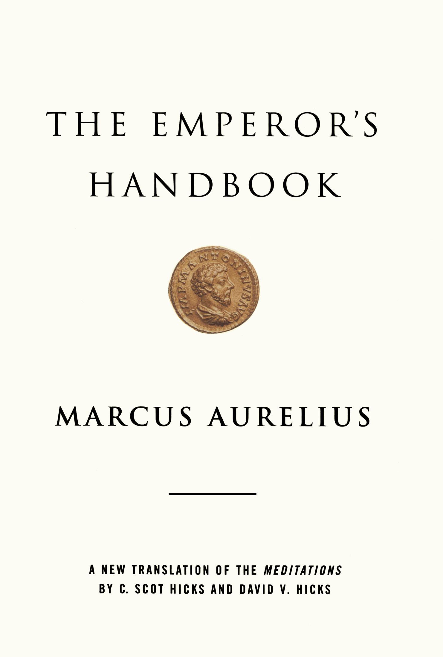 The Emperor’s Handbook: A New Translation of the Meditations