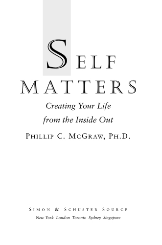 Self Matters: Creating Your Life from the Inside Out