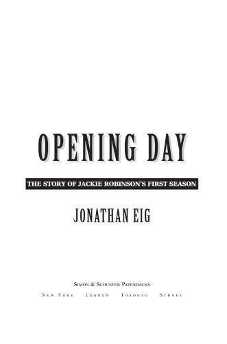 Opening day : the story of Jackie Robinson's first season