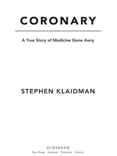 Coronary: A True Story of Medicine Gone Awry