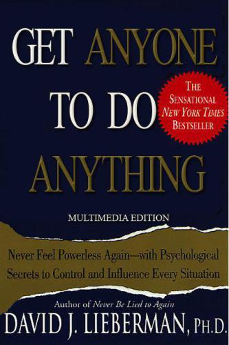Get anyone to do anything and never feel powerless again