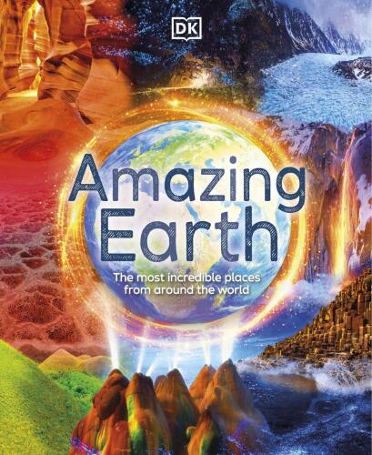 Amazing Earth: The Most Incredible Places From Around the World