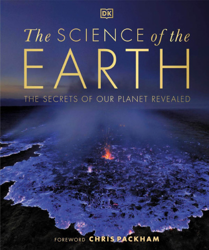 DK - The Science of the Earth, Secrets of the Planet Revealed