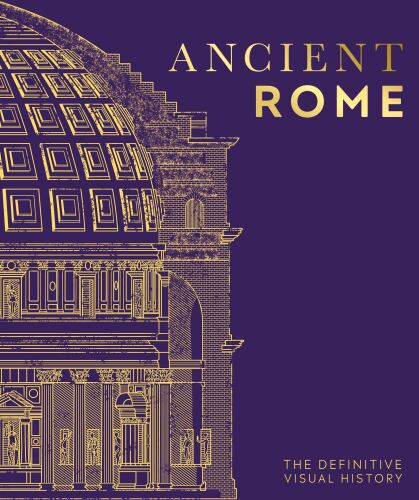 Ancient Rome : The Definitive Visual History (9780744085860)