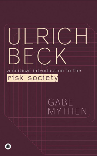 Ulrich Beck: A Critical Introduction to the Risk Society
