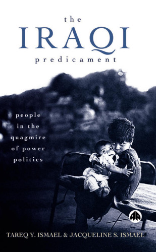 The Iraqi Predicament: People in the Quagmire of Power Politics