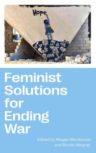 Feminist Solutions for Ending War