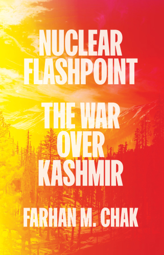 Nuclear Flashpoint : The War Over Kashmir