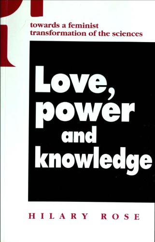 Love, power and knowledge towards a feminist transformation of the sciences