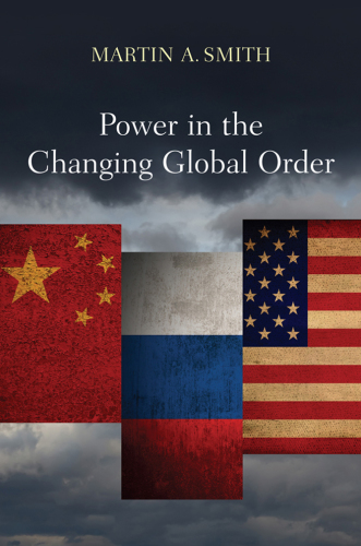 Power in the changing global order: the US, Russia and China
