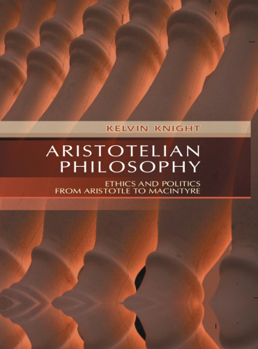 Aristotelian Philosophy: Ethics and Politics from Aristotle to MacIntyre