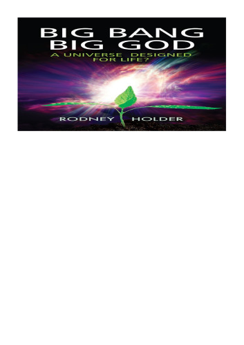 Big Bang, Big God: A Universe Designed For Life?