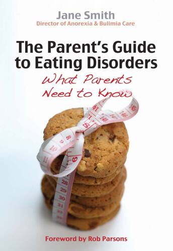 The to Eating Disorders: What Every Parent Needs to Know