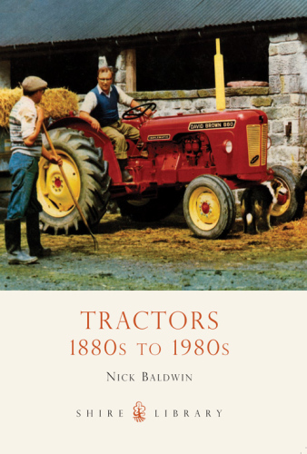 Tractors : 1880s to 1980s
