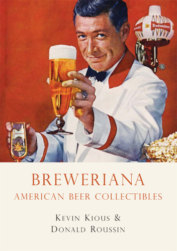 Breweriana: American Beer Collectibles