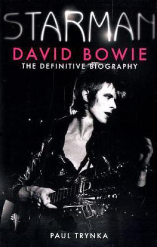 Starman: David Bowie. The Definitive Biography