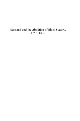 Scotland and the Abolition of Black Slavery, 1756-1838