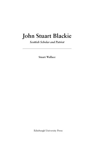 John Stuart Blackie: Scottish Scholar and Patriot