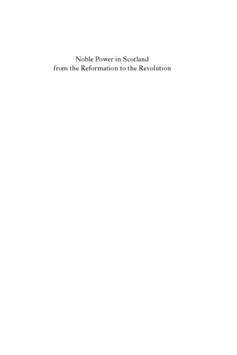 Noble Power in Scotland from the Reformation to the Revolution