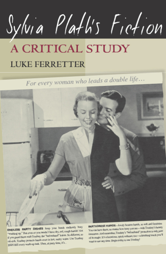 Sylvia Plath's Fiction : A Critical Study