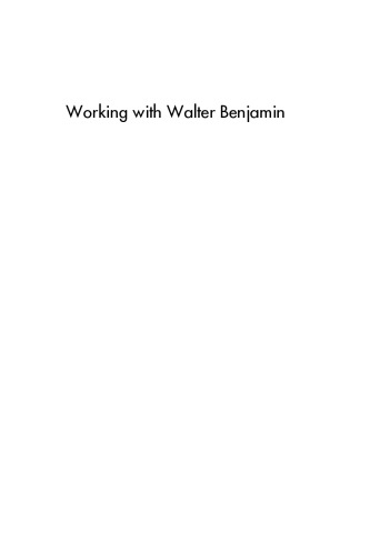 Working with Walter Benjamin: Recovering a Political Philosophy