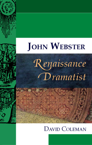John Webster, Renaissance Dramatist