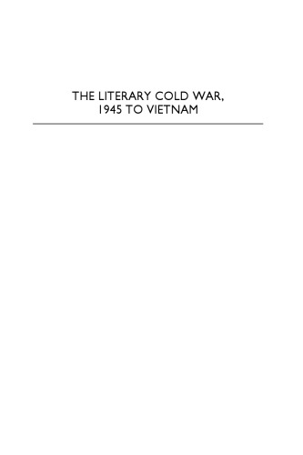 The Literary Cold War, 1945 to Vietnam