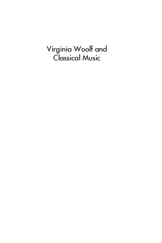 Virginia Woolf and Classical Music: Politics, Aesthetics, Form