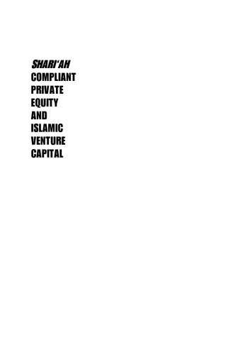 Shari'ah Compliant Private Equity and Islamic Venture Capital