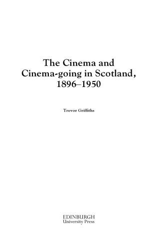 The Cinema and Cinema-Going in Scotland, 1896-1950