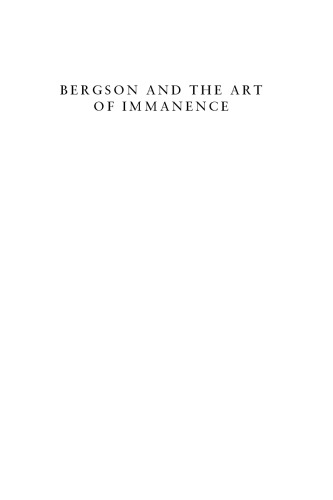 Bergson and the Art of Immanence: Painting, Photography, Film