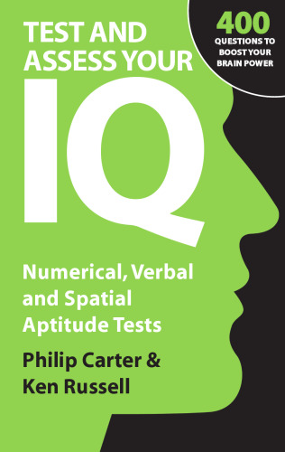 Test and assess your IQ : numerical, verbal, and spatial aptitude tests