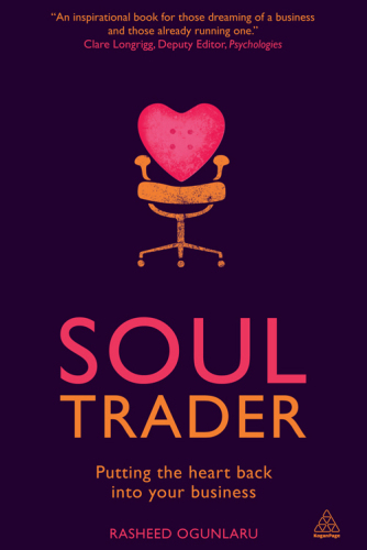 Soul Trader : Putting the Heart Back into Your Business