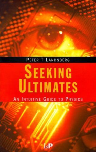 Seeking ultimates: an intuitive guide to physics