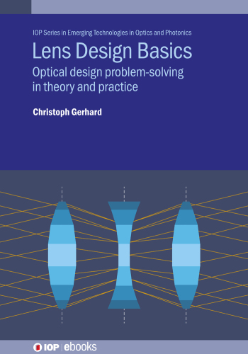 Lens Design Basics: Optical Design Problem-solving in Theory and Practice