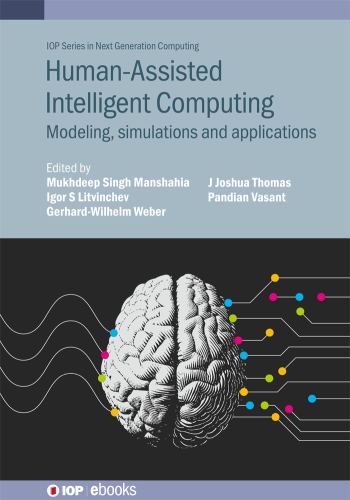 Human-Assisted Intelligent Computing: Modeling, simulations and applications (by Team-IRA)