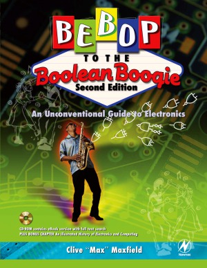 Bebop to the Boolean Boogie An Unconventional Guide to Electronics. Second Edition