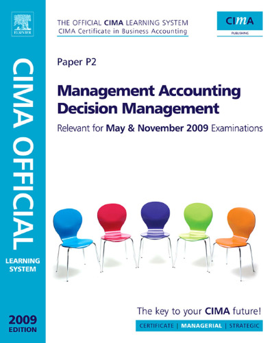 CIMA Official Learning System Management Accounting Decision Management, Fifth Edition (CIMA Managerial Level 2008)