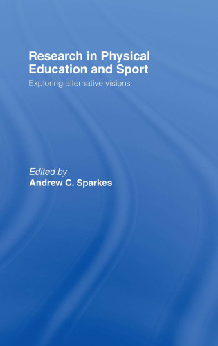 Research in Physical Education and Sport: Exploring Alternative Visions