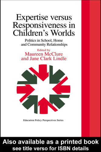 Expertise Versus Responsiveness In Children's Worlds: Politics In School, Home And Community Relationships