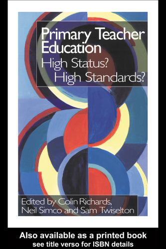 Primary Teacher Education: High Status? High Standards?