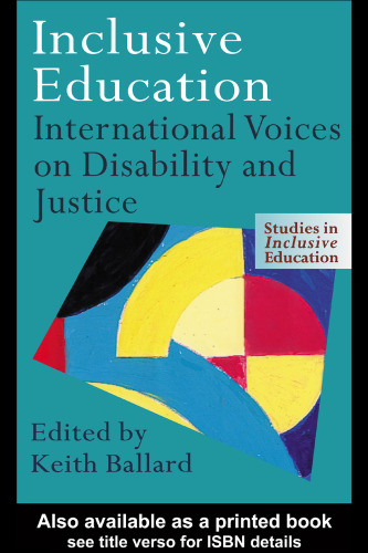 Inclusive Education: International Voices on Disability and Justice (Studies in Inclusive Education Series)