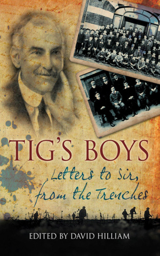 Tig's Boys: Letters to Sir from the Trenches