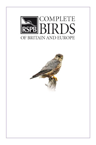 RSPB complete birds of Britain and Europe