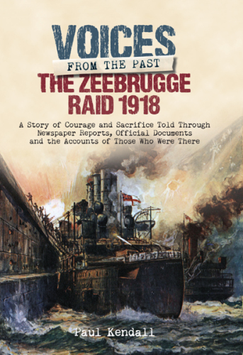 The Zeebrugge raid 1918 : 'the finest feat of arms'