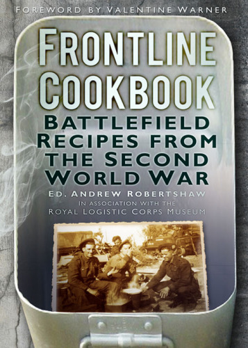 Frontline cookbook : battlefield recipes from the Second World War